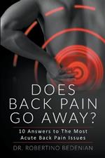 Does Back Pain Go Away? 10 Answers To The Most Acute Back Pain Issues