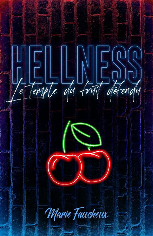 Hellness - Le Temple du Fruit Défendu - Marie FAUCHEUX - ebook