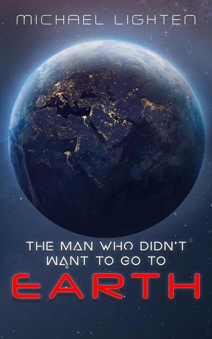 The Man Who Didn't Want To Go To Earth