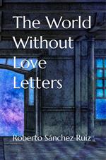 The World Without Love Letters