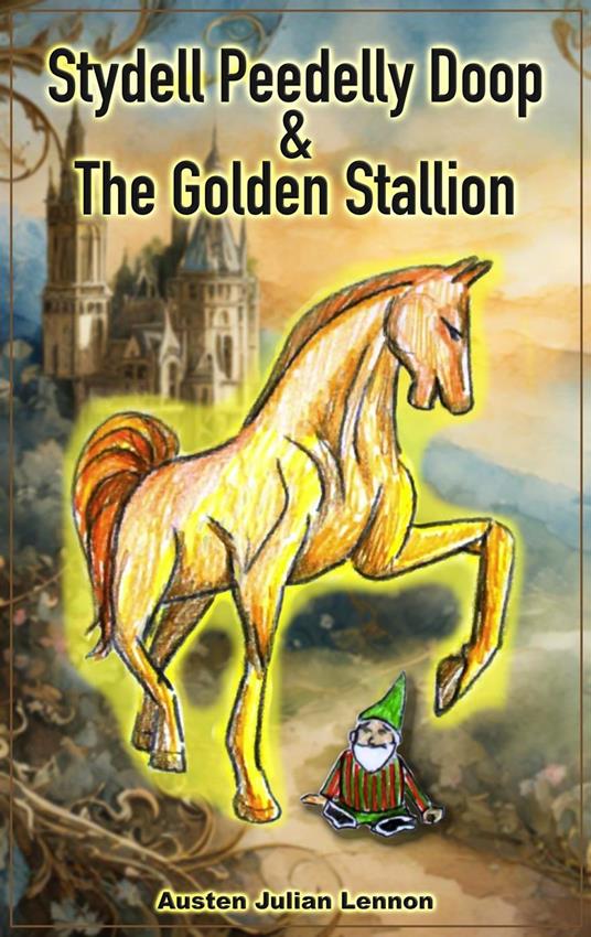 The Golden Stallion - Austen Julian Lennon - ebook