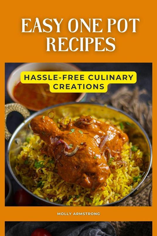 Easy One Pot Recipes: Hassle-Free Culinary Creations