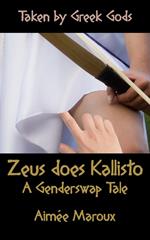 Taken by Greek Gods: Zeus Does Kallisto – A Genderswap Tale