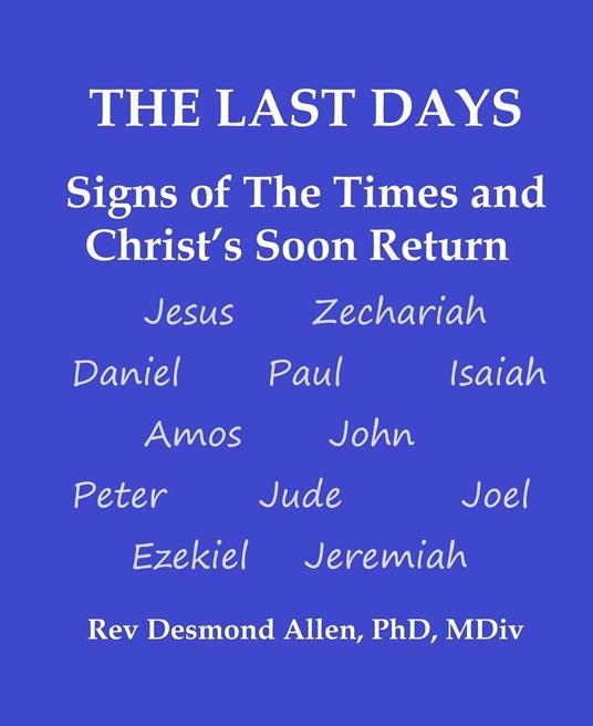 The Last Days - Signs of The Times and Christ’s Soon Return