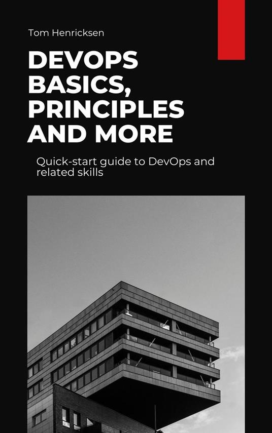 DevOps Basics, Principles, and More