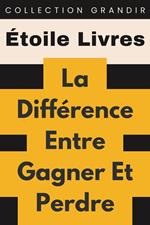 La Différence Entre Gagner Et Perdre