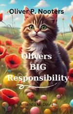 Oliver P. Nooters Oliver's Big Responsibility