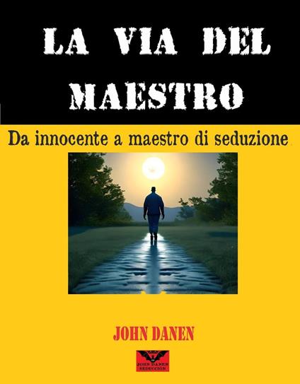 La via del maestro - John Danen - ebook