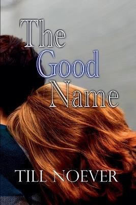 The Good Name - Till Noever - cover