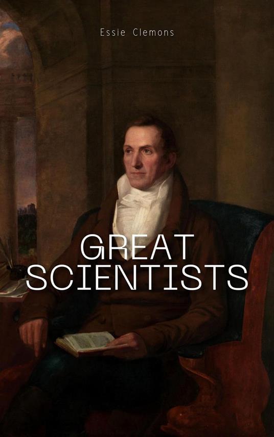 Great Scientists - Essie Clemons - ebook