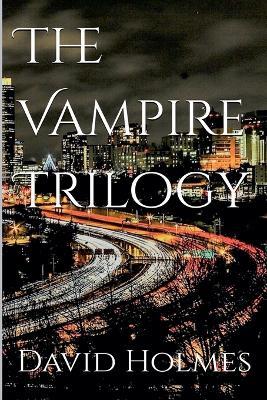 The Vampire Trilogy - David Holmes - cover