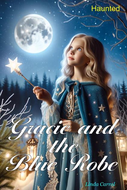 Gracie and the Blue Robe Haunted - Linda Carrol - ebook