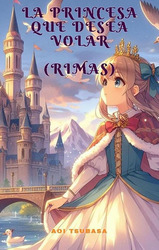 La princesa que deseaba volar - Roberto Leonard,aoi Tsubasa - ebook