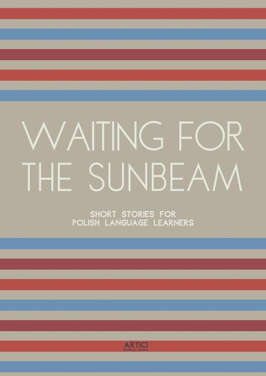 Waiting For The Sunbeam: Short Stories for Polish Language Learners