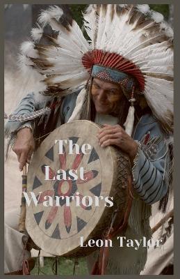 The Last Warriors - Leon Taylor - cover