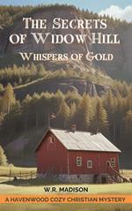 The Secrets of Widow Hill: Whispers of Gold