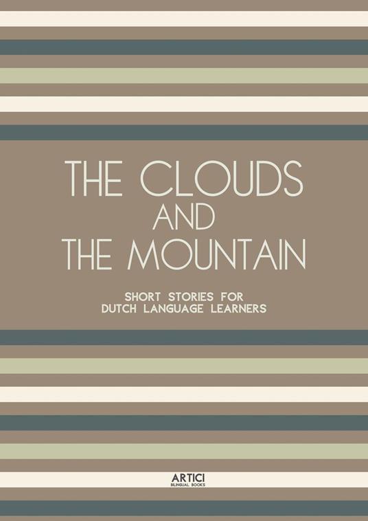 The Clouds And The Mountain: Short Stories for Dutch Language Learners