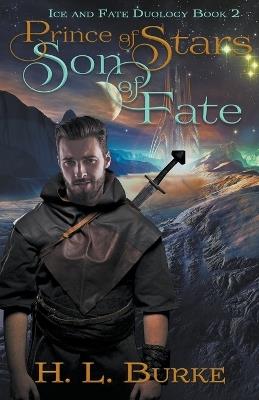 Prince of Stars, Son of Fate - H L Burke - cover