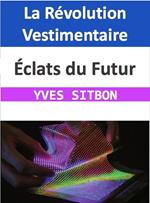 Éclats du Futur : La Révolution Vestimentaire