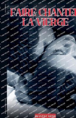 Faire chanter la Vierge - Frantz Cartel - cover