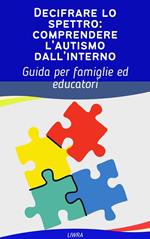 Decifrare lo spettro: comprendere l'autismo dall'interno