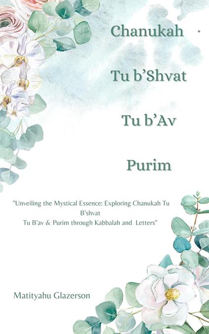 Chanukah Tu b'Shvat Tu b'Av & Purim