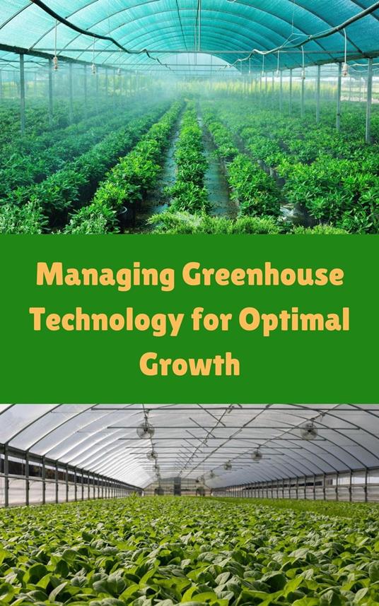 Managing Greenhouse Technology for Optimal Growth