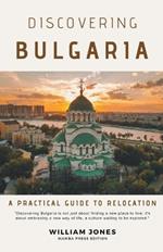 Discovering Bulgaria: A Practical Guide to Relocation