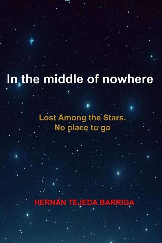 In the Middle of Nowhere - Hernan Tejeda Barriga - ebook