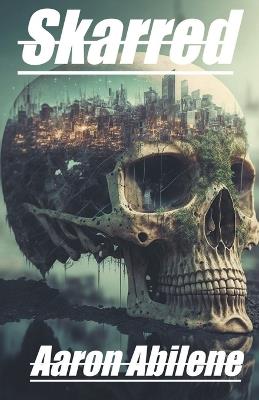 Skarred - Aaron Abilene - cover