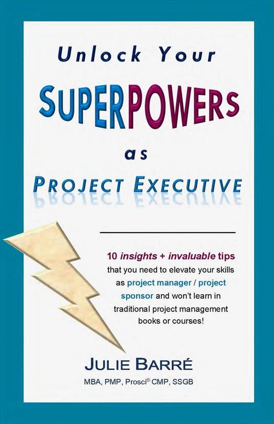 Unlock Your SuperPowers as Project Executive