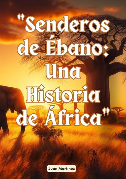 "Senderos de Ébano: Una Historia de África"