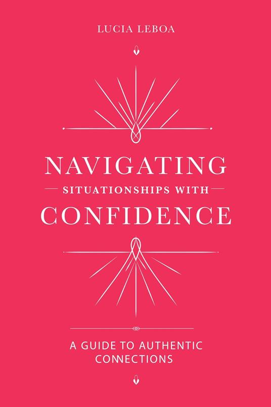 Navigating Situationships with Confidence: A Guide to Authentic Connections