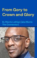 From Gory to Crown and Glory