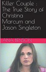 Killer Couple: The True Story of Christina Marcum and Jason Singleton