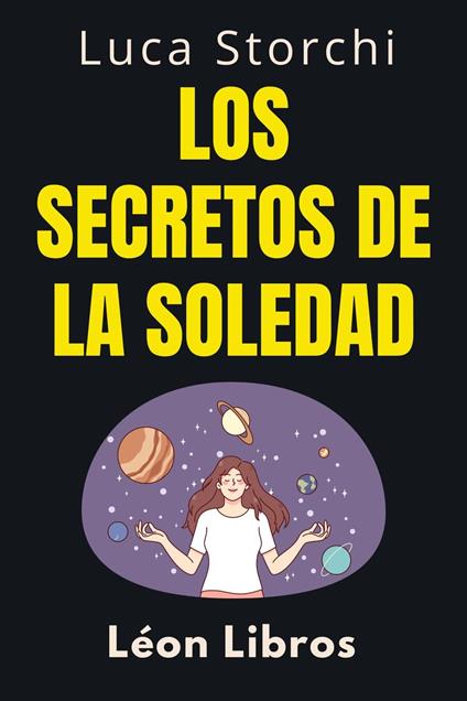 Los Secretos De La Soledad - Descubre Tu Fuerza Interior