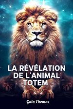 La Révélation de l'Animal Totem