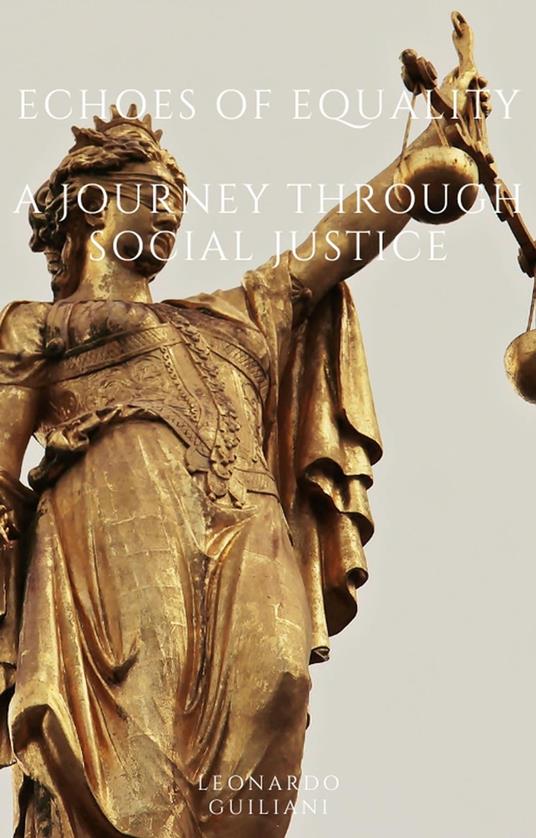 Echoes of Equality A Journey Through Social Justice