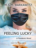 Feeling Lucky: A Pandemic Novel