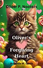 Oliver P. Nooters Oliver's Forgiving Heart