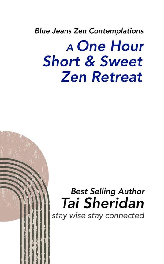 A One Hour Short & Sweet Zen Retreat