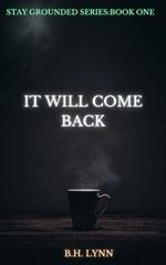 It Will Come Back