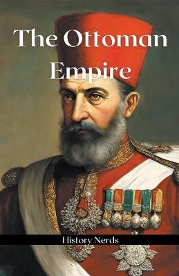 The Ottoman Empire - History Nerds - cover