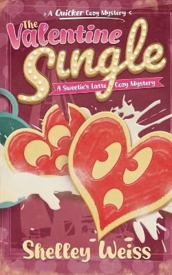 The Valentine Single - Shelley Weiss - cover