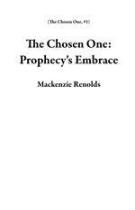 The Chosen One: Prophecy's Embrace
