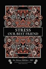 Stress, Our Best Friend