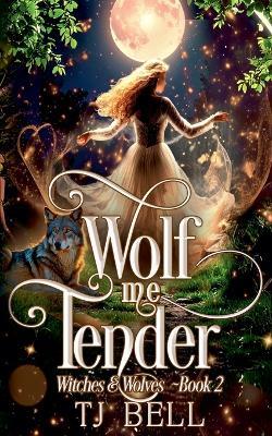 Wolf Me Tender - Tj Bell - cover
