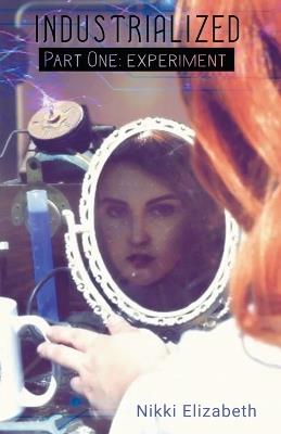 Part One: Experiment - Nikki Elizabeth - cover