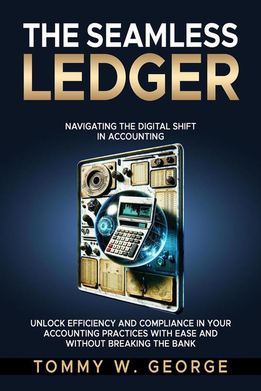 The Seamless Ledger: Navigating the Digital Shift in Accounting