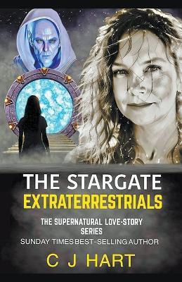 The Stargate Extraterrestrials - Christine Joanna Hart,C J Hart - cover